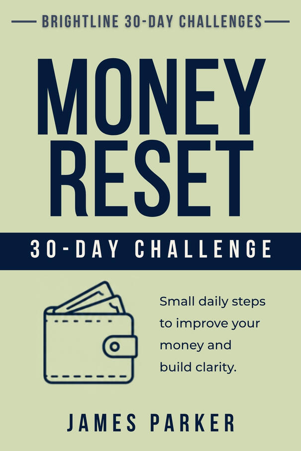 30-Day Money Reset Challenge - Build better money habits in one month Cover of 30-Day Money Reset Challenge by James Parker from the 30 Day Challenges Series